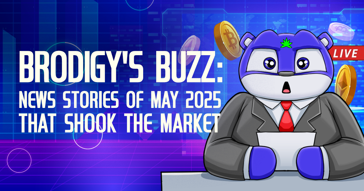 Brodigy’s Buzz: 5 Crypto News Stories of May 2025 That Shook the Market