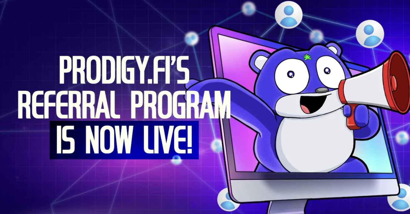 Prodigy.Fi’s Referral Program is Now Live! Here’s How You Can Get Involved