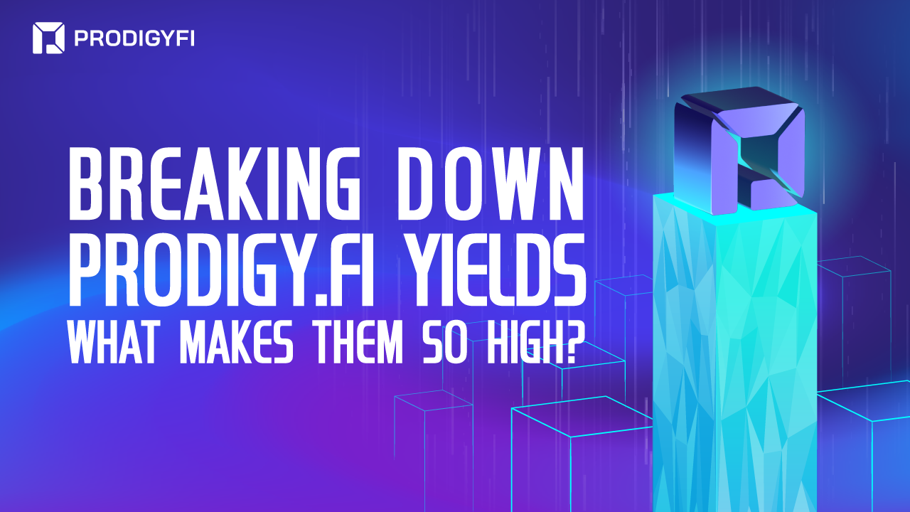 Why Are Prodigy.Fi Yields So High? Lets Break Down the Mechanics