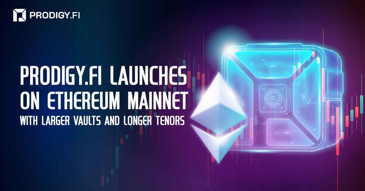 Prodigy.Fi Launches on Ethereum Mainnet With Larger Vaults and Longer Tenors