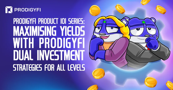 Prodigy.Fi Product 101 Series: Maximising Yields with Prodigy.Fi Dual Investment — Strategies for All Levels