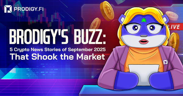 Brodigy’s Buzz: Crypto News Stories of September 2025 That Shook the Market