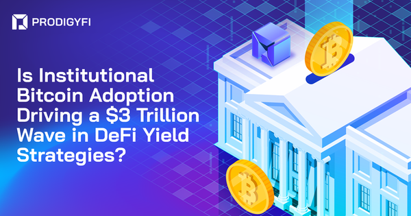 Is Institutional Bitcoin Adoption Driving a $3 Trillion Wave in DeFi Yield Strategies?